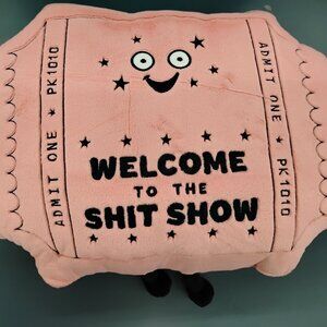 "Welcome to the shit show"  Plush Pillow